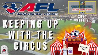 ARENA FOOTBALL LEAGUE - WEEK 2: KEEPING UP WITH THE CIRCUS