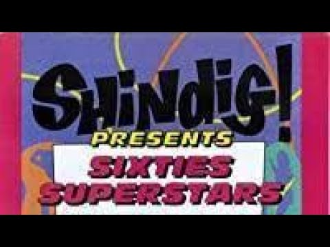 "SHINDIG:  Sixties Superstars" - (1964 to 1966)