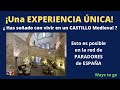 Alojarte en CASTILLOS, PALACIOS o MONASTERIOS !! Una experiencia única, PARADORES de ESPAÑA.