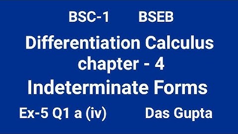 Bsc-1 differential calculus solution  chapter - 4 Indeterminate Forms  Ex-5 Q1a(iv) math (H)