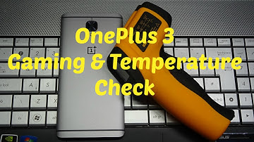 OnePlus 3 - Gaming & Temp Check