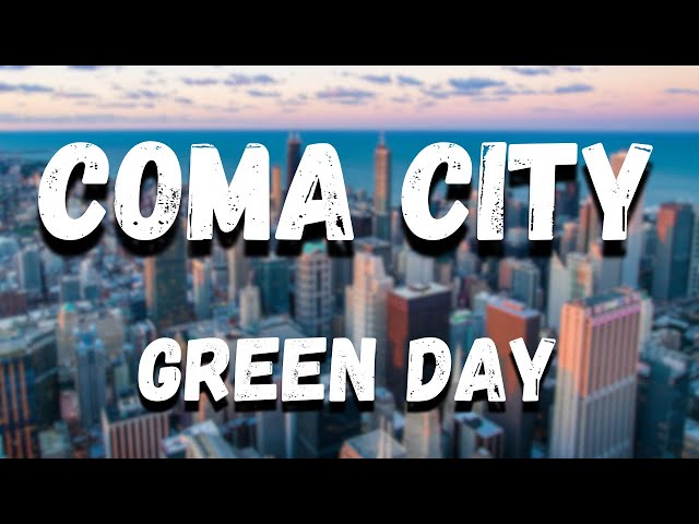 Green Day - Coma City (Lyrics) class=