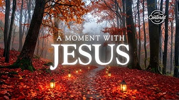 A Moment with Jesus: 15 Minute Prayer and Meditation
