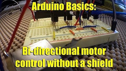 Arduino Basics Forward and reverse motor control