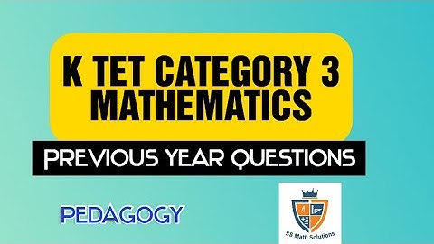 K TET CATEGORY 3 mathematics pedagogy/previous year Questions