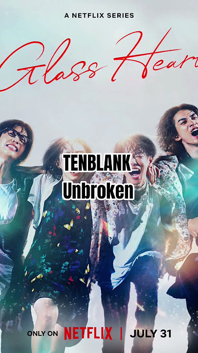 'Unbroken' - #tenblank #japanesesoundtrack #glassheart #netflixjapan
