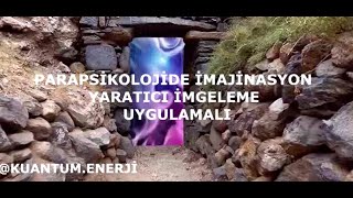 PARAPSİKOLOJİ İMAJİNASYON YARATICI İMGELEME (UYGULAMALI)