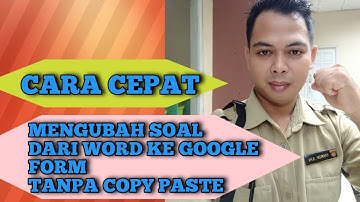 Cara memindahkan soal dari word ke google form tanpa copy paste