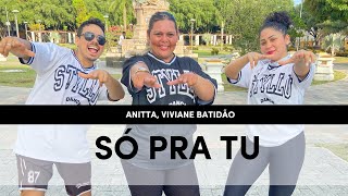 Só Pra Tu - Anitta, Viviane Batidão - Coreografia Styllu Dance