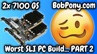 The Worst Sli Pc Build - Part 2