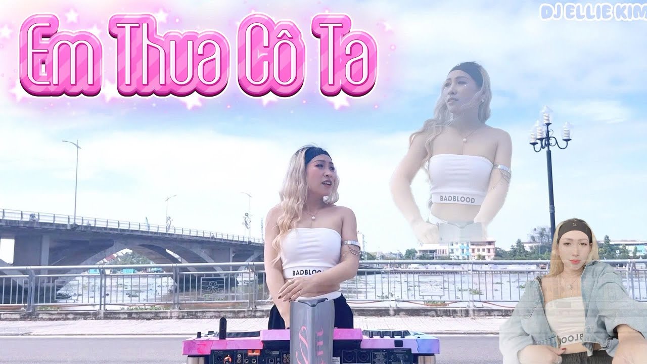 Em Thua Cô Ta | DJ ELLIE KIM | Cô Ấy Tốt Hơn Em À 