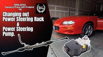 Changing out Power Steering Rack & Pump 1998-2002 Camaro and Firebird Trans AM