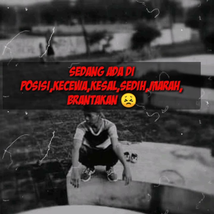 Story WA kecewa kesal marah sedih brantakan campur jadi satu😖