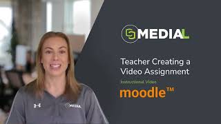 MEDIAL | Plugin for Moodle™ |Teacher Creating a Video Assignment