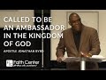 ‘Called To Be An Ambassador In The Kingdom of God’ Apostle Jonathan Byrd  Rockford Faith Center