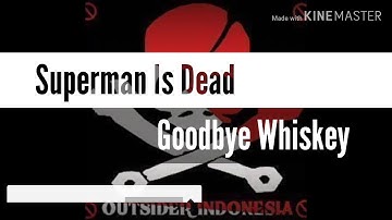 Superman is dead - goodbye whiskey lirik dan terjemahan