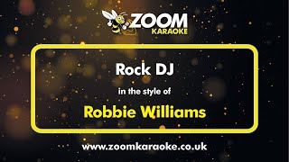 Robbie Williams - Rock DJ - Karaoke Version from Zoom Karaoke