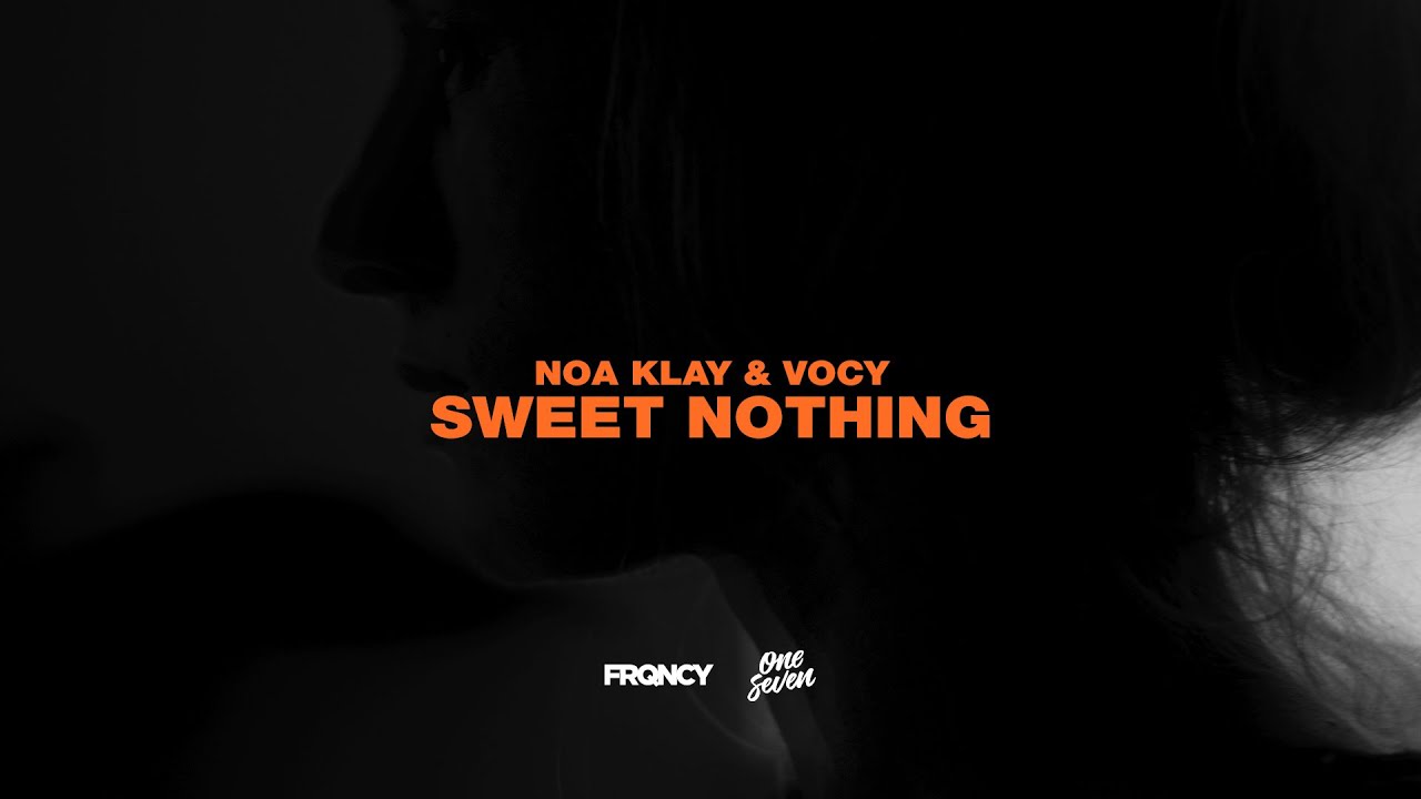 Watch Noa Klay & Vocy - Sweet Nothing on YouTube Watch Noa Klay & Vocy - Sweet Nothing on YouTube