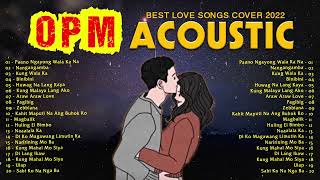 Best OPM Tagalog Acoustic Love Songs 2022 - Pampatulog Opm Acoustic Cover Of Popular Songs Playlist