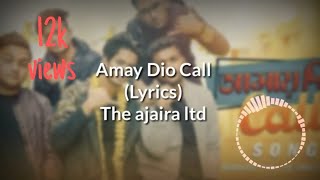 AMAY DIO CALL (LYRICS).the ajaira ltd