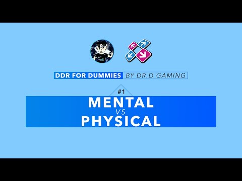 Dr.D's DDR for Dummies Ep. 1 [Mental Vs Physical] (DDR Tips & Tricks)