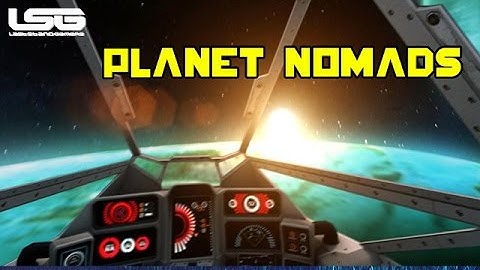 Planet Nomads -  Sci-Fi Sandbox Building Trailer