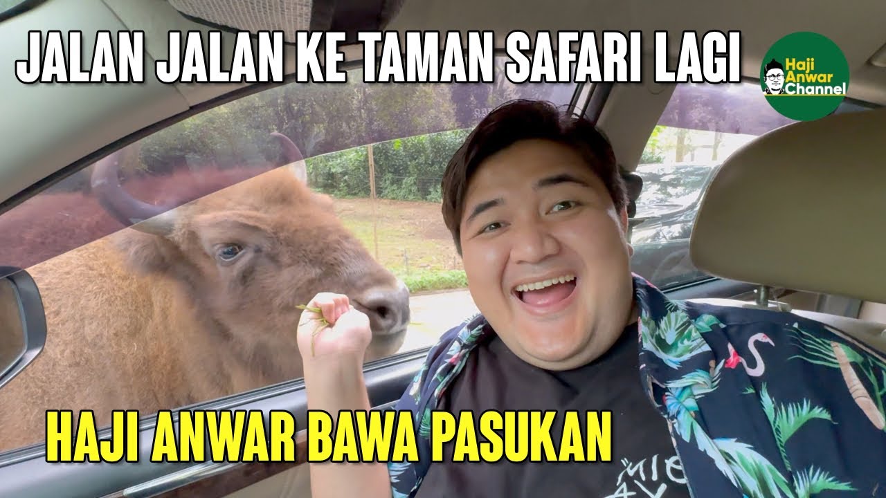 JALAN JALAN KE TAMAN SAFARI (LAGI!!) KASIH MAKAN HEWAN!! || HAJI ANWAR ...
