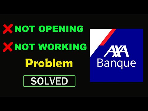 How to Fix AXA Banque App Not Working / Not Opening / Loading Problem in Android & Ios