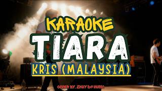 Tiara - Kriss (Karaoke Version) | KARAOKE TIARA - KRISS X ARIEF COVER | Karaoke Version | HQ Audio