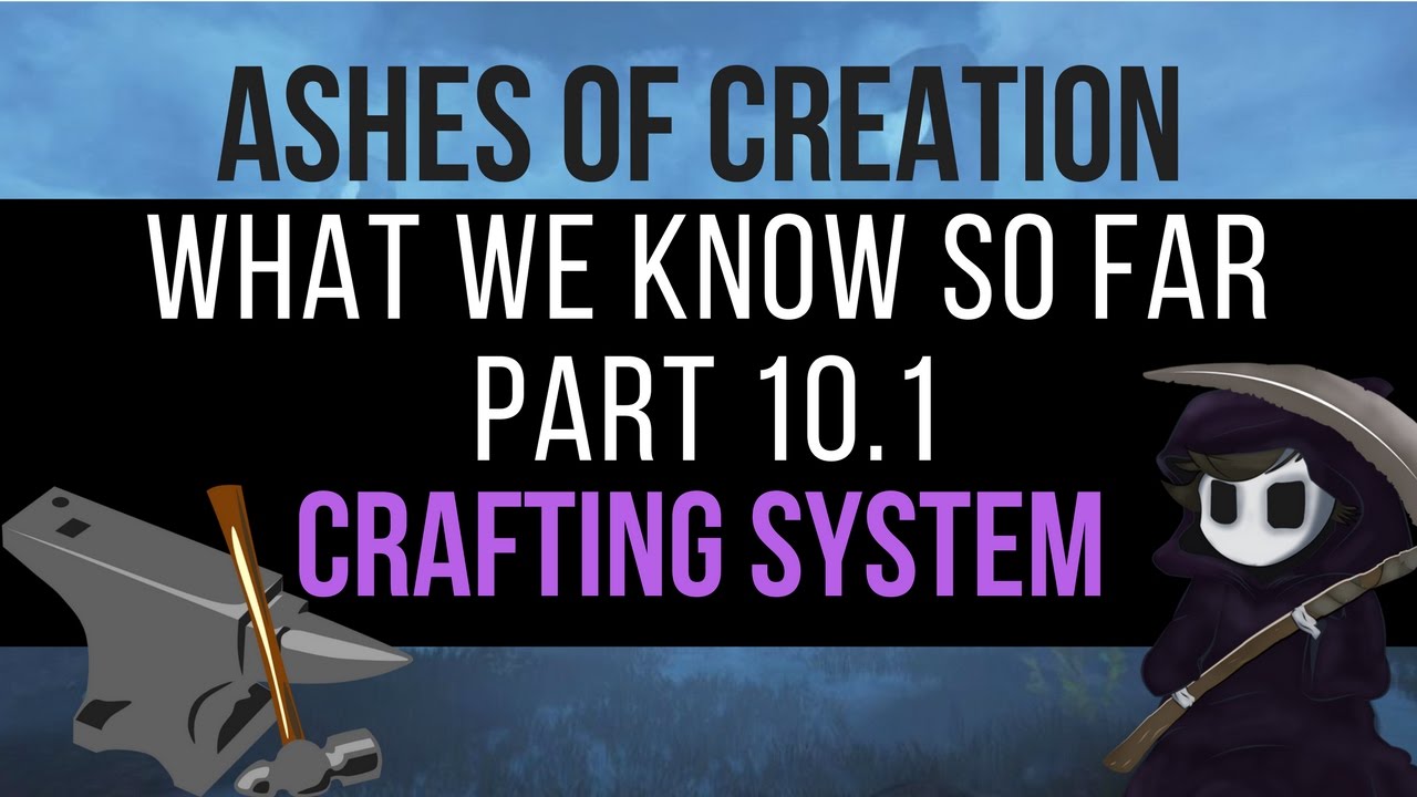 Ashes of Creation  - What We Know So Far - Part 10.1 : Crafting System - Correcting Mistakes!