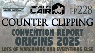 Counter Clipping Ep228 | Event Report: Origins 2025