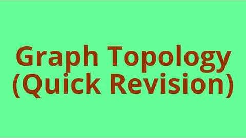 Graph Theory Part-3 Network Graph Topology Quick Revision