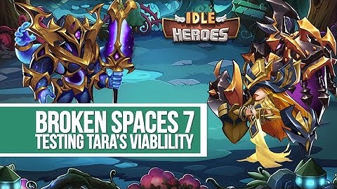 Idle Heroes - Testing Tara in Broken Spaces 7