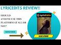LyricEdits Review-Is this worth the BRAG to this extent Or Just The Usual Hype?(WATCH Before use