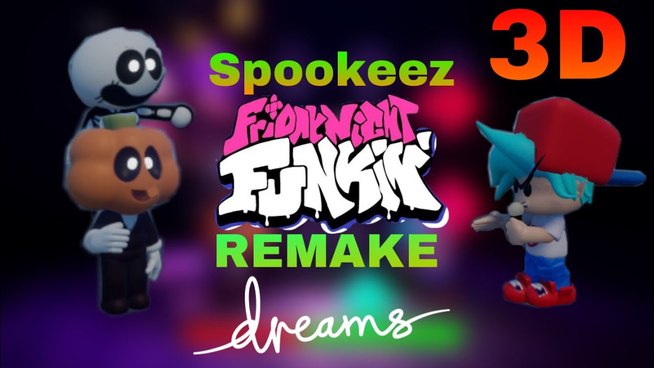 Spookeez Friday Night Funkin 3D Remake || Dreams PS4| Week ...