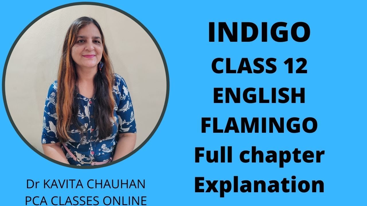 Indigo Class 12 Flamingo Full Chapter Explanation YouTube Indigo Class 12 Flamingo Full Chapter Explanation YouTube