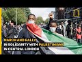 March and rally in solidarity with Palestinians in central London