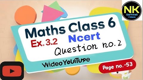 NCERT maths  class 6,  ch 3 (  Playing with Numbers ) Ex :  3.2 Page Number 53 , question No. 2