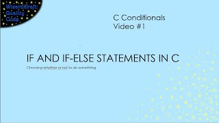If and If-Else Statements in C (C Conditionals - 1)