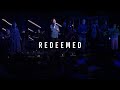 "Redeemed" // Worship Moment