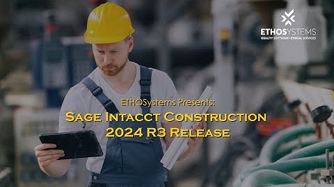 2024 R3 Release Sage Intacct Construction and Real Estate