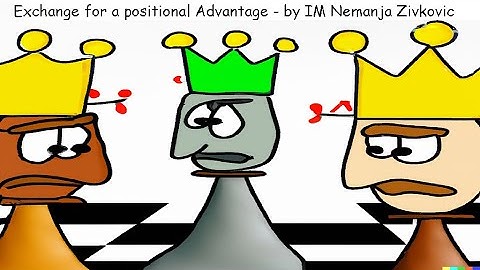 Exchange for a positional Advantage , a Chess tutorial for advanced players with IM Nemanja.