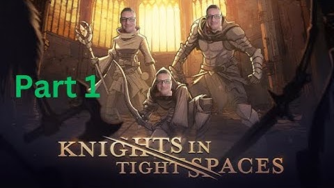 Knights in tight Spaces Demo I Part 1