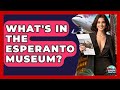 What's In The Esperanto Museum? - Europe Travel Pros