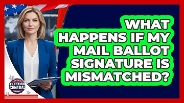 What Happens If My Mail Ballot Signature Is Mismatched?