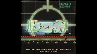 Wasting Program – Bring That Shit Back (Buzzy Goes BZRK Mix)