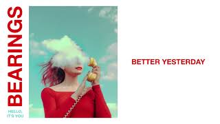 Video thumbnail of "Bearings "Better Yesterday""