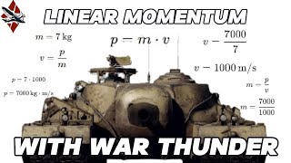 Linear Momentum Explained With War Thunder