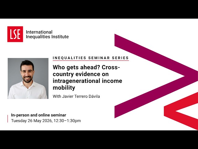 Who gets ahead? Cross-country evidence on intragenerational income mobility | LSE III Event