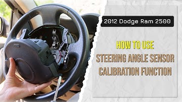 How to Use Steering Angle Sensor Calibration Function on SDS | 2012 Dodge Ram 2500